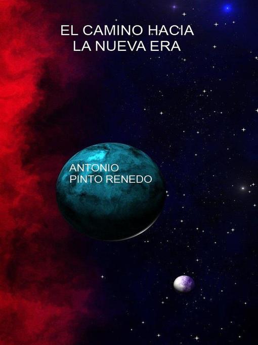 Title details for El camino hacia la nueva era by Antonio Pinto Renedo - Available